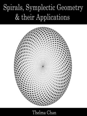 cover image of Spirals, Symplectic Geometry & Their Applications